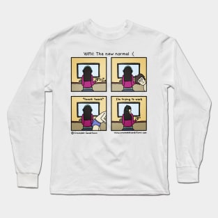 WFH the new normal :( Long Sleeve T-Shirt